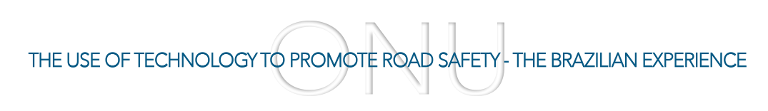 The use  pf Technology Promote Road Safety - The Brazilian Experience